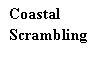 Text Box: Coastal
Scrambling
